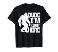 Amigo, Estoy aquí Bigfoot Camiseta