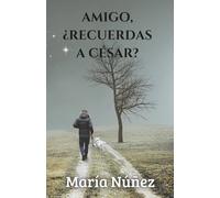 Amigo, ¿Recuerdas a César?