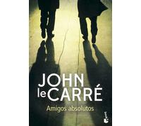 Amigos absolutos | John Le Carré, Carlos Milla Soler