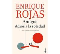 Amigos: Adiós a la soledad (Biblioteca Enrique Rojas)