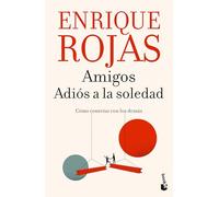 Amigos. Adiós a la soledad: Cómo conectar con los demás / Friends. Goodbye to Loneliness