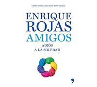 Amigos: Adios a la Soledad (Vivir Mejor)