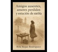 "Amigos ausentes, amores perdidos y estación de niebla"