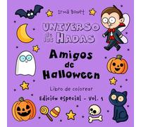 Amigos de Halloween: Edición especial, Vol. 1 (Universo de las Hadas): Libro de colorear para niños y adultos con hadas, brujitas, calabazas, fantasmas simpáticos y escenas mágicas de Halloween