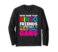 Amigos del bingo Somos como una pandilla muy pequeña Manga Larga