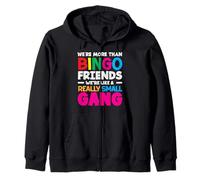 Amigos del bingo Somos como una pandilla muy pequeña Sudadera con Capucha
