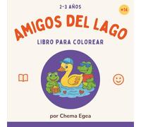 Amigos del Lago: Libro de colorear con ranas, patos y tortugas para niños pequeños (Mis Primeros Coloreables - Serie de libros para niños de 2 a 3 años)
