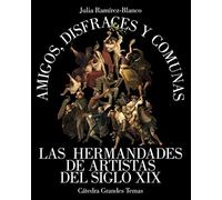 Amigos, disfraces y comunas: Las hermandades de artistas del siglo XIX (Arte Grandes temas)
