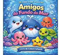 Amigos do Fundo do Mar: Livro de Colorir com Animais Marinhos Fofinhos para Crianças de 3 a 8 Anos (Cute Friends Collection)