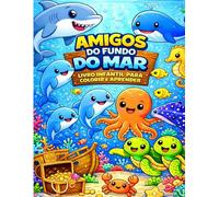 Amigos do Fundo do Mar: Livro Infantil para Colorir e Aprender (Coleção Aventuras no Fundo do Mar)