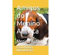 Amigos do Menino Autista: Menino Autista (Simplicidade e seus encantos)