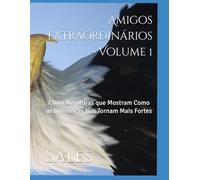 Amigos Extraordinários - Volume 1: Cinco Aventuras que Mostram Como as Diferenças Nos Tornam Mais Fortes