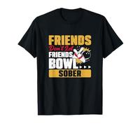 Amigos no dejen Que Sus Amigos Bowl Sober Funny Bowling A Bowler Camiseta