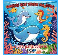 Amigos que vivem na ÁGUA: Livro para colorir