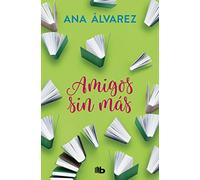 Amigos, sin más (Serie Amigos 4) (Ficción)