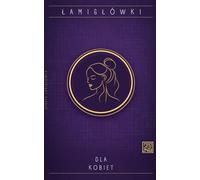 Łamigłówki dla kobiet: Krzyżówki, wykreślanki, sudoku i kolorowanki dla dorosłych. Relaksująca książka z zagadkami i refleksjami.: Idealna na prezent dla mamy, przyjaciółki i każdej kobiety