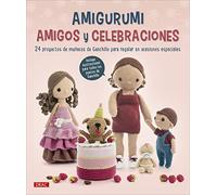 Amigurumi Amigos Y Celebraciones: 24 proyectos de muñecos de ganchillo para regalar en ocasiones especiales (LABORES)