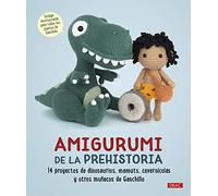 Amigurumi De La Prehistoria: 14 proyectos de dinosaurios, mamuts, cavernícolas y otros muñecos de ganchillo (TENDENCIAS JUVENILES)