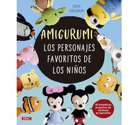 Amigurumi. Los Personajes Favoritos De Los Niños