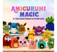 Amigurumi Magic: 12+ Easy Crochet Animals for All Skill Levels