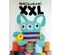 Amigurumi XXL: 18 easy projects to crochet with rope