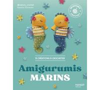 Amigurumis marins: 15 créations à crocheter (Incroyable crochet)