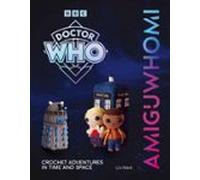 Amiguwhomi: Crochet Adventures In Time And Space (ebook)