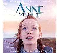 Amin Bhatia & Ari Posner - Anne With An E: Music From The Original Series