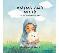 Amina and Noor: The Cat Who Found Her Light: A Heartwarming Children’s Story About Feelings, Confidence, and Finding Your Inner Strength - A Social ... Ages 4-8 (Amina & Noor’s Little Light Series)