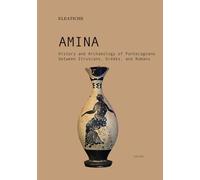 Amina: History and Archaeology of Pontecagnano between Etruscans, Greeks, and Romans (Eleatiche)