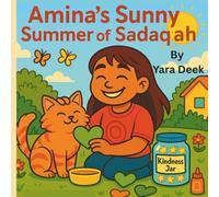 Amina’s Sunny Summer of Sadaqah: "An Islamic Story of Kindness, Charity, and Sunshine"