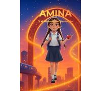 AMINA y el misterio del Ramadán: Una aventura actual para niños sobre los secretos y valores del mes sagrado, Ramadan.