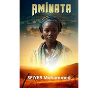 Aminata: Tome 1: L’odyssée d’une femme en quête de liberté