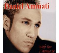 Aminati, Daniel - with You I Wanna Be