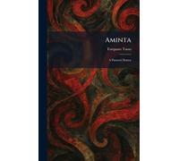 Aminta: A Pastoral Drama
