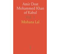 Amir Dost Mohammed Khan of Kabul: Political Proceedings Towards the English, Russian, and Persian Governments; British-Army in Afghanistan