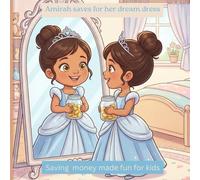 Amirah saves for her dream dress: Saving money made fun for kids