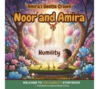 Amira's Gentle Crown: A heartwarming story about humility, quiet kindness, and doing good when no one is watching (The Garden of Good Hearts)