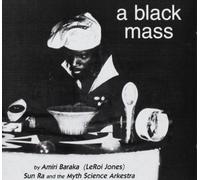 Amiri Baraka (Leroi Jones) & the Sun Ra Myth-Scien - Black Mass