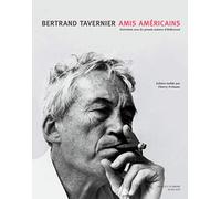 Amis américains: Entretiens avec les grands auteurs de Hollywood