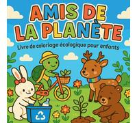 Amis de la Planète - Livre de coloriage écolologique pour enfants