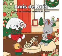 Amis de Noël (Snowy Friends): Livre de coloriage relaxant et facile (French Version)