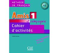 Amis et compagnie. Cahier d'activités. Per la Scuola secondaria di primo grado (Vol. 1)