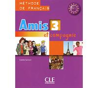Amis et compagnie. Livre de l'élève. Per la Scuola secondaria di primo grado (Vol. 3)