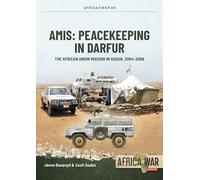 AMIS: Peacekeeping in Darfur: The African Union Mission in Sudan, 2004-2008: 68 (Africa@War)
