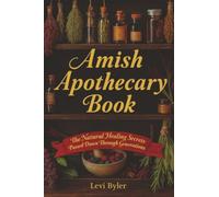 Amish Apothecary Book: Natural Healing Secrets Passed Down Through Generations