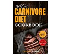 AMISH CARNIVORE DIET COOKBOOK: SCIENCE-BACKED GUIDE WITH BUDGET FRIENDLY 90 DAYS HIGH-PROTEIN MEALS FOR STRENGTH AND WEIGHT LOSS ON A SLOW COOKER