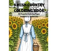 Amish Country Coloring Book: 40 Peaceful Coloring Pages Inspired By Amish Life