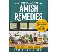Amish Remedies: Healing the Natural Way with Traditional Herbal Recipes (Recipe books)