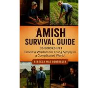 Amish survival guide: Timeless wisdom for Living Simple in a Complicated World